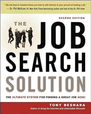 the job search solution the ultimate system for finding a great job now 2nd edition tony beshara 081441799x,