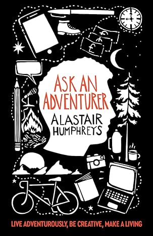 ask an adventurer 1st edition alastair humphreys 1785633007, 978-1785633003