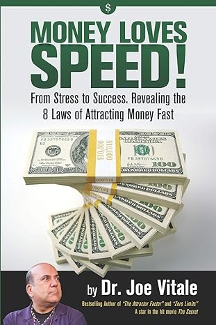 money loves speed from stress to success revealing the 8 laws of attracting money fast 1st edition dr joe