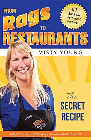 from rags to restaurants the secret recipe 1st edition misty young 159932377x, 978-1599323770