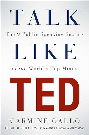 talk like ted the 9 public speaking secrets of the worlds top minds 1st edition c gallo 1447261135,