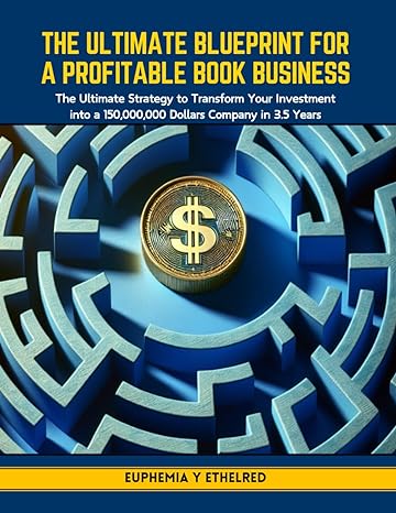 the ultimate blueprint for a profitable book business the ultimate strategy to transform your investment into
