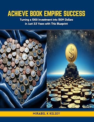 achieve book empire success turning a 1000 investment into 150m dollars in just 3 5 years with this blueprint