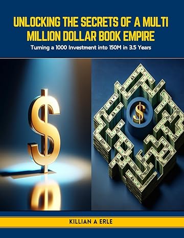 unlocking the secrets of a multi million dollar book empire turning a 1000 investment into 150m in 3 5 years