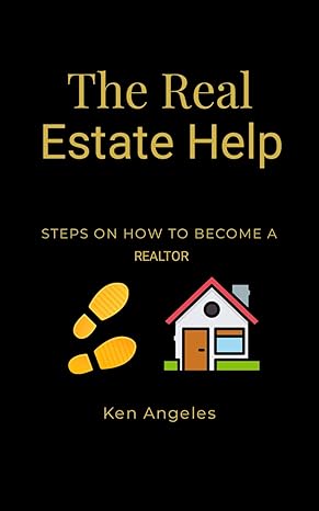 the real estate help steps on how to become a realtor 1st edition ken angeles b0cwg7gg2g, 979-8880082636