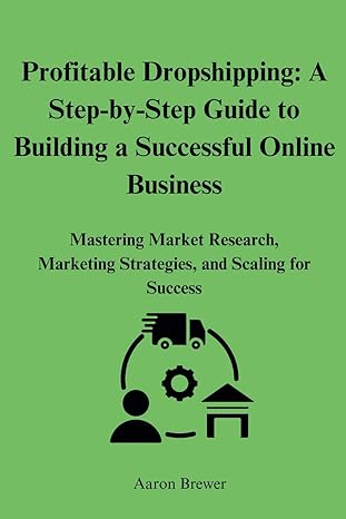 profitable dropshipping a step by step guide to building a successful online business mastering market