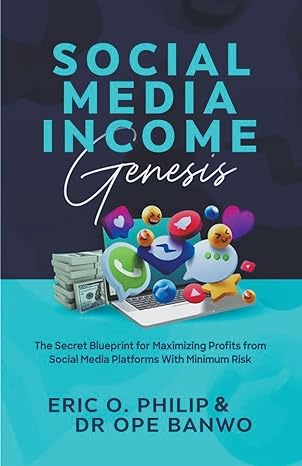 social media income genesis 1st edition dr ope banwo b0cw87ck41, 979-8224722303