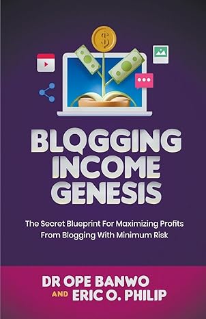 blogging income genesis 1st edition dr ope banwo b0cw71wwqs, 979-8224800735