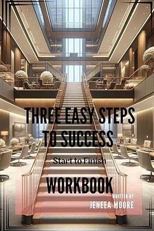 3 easy steps to success workbook start to finish 1st edition jeneea moore b0cxwtgr79