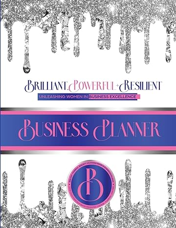 brilliant powerful and resilient unleashinig womens business excellence business planner 1st edition dr