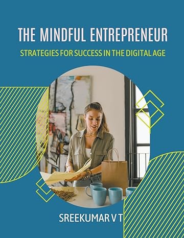 the mindful entrepreneur strategies for success in the digital age 1st edition v t sreekumar b0cyyd118z,