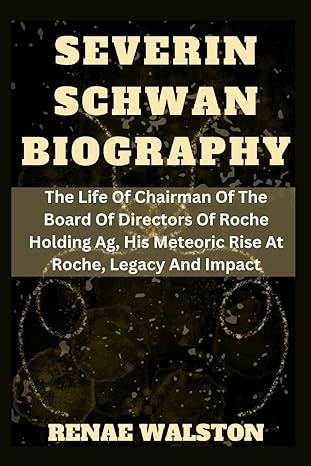 severin schwan biography the life of chairman of the board of directors of roche holding ag his meteoric rise