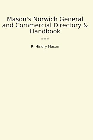 masons norwich general and commercial directory and handbook 1st edition r hindry mason b0czdtpxfs