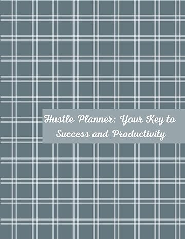 hustle planner: your key to success and productivity 1st edition mandy bell b0czp6zdr4