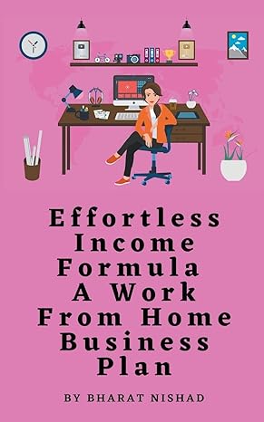 effortless income formula a work from home business plan 1st edition bharat nishad b0czpphc4v, 979-8224274048