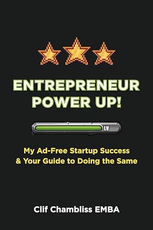 entrepreneur power up my ad free startup success and your guide to doing the same 1st edition clif chambliss