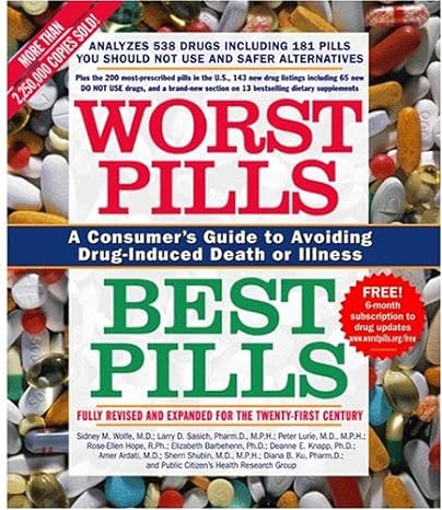 worst pills best pills a consumers guide to avoiding drug induced death or illness 1st edition sidney m wolfe
