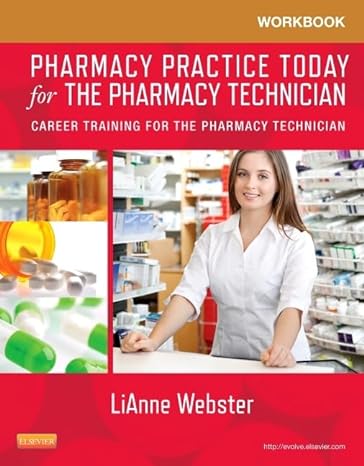 workbook for pharmacy practice today for the pharmacy technician career training for the pharmacy technician