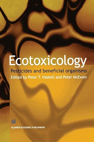ecotoxicology pesticides and beneficial organisms 1st edition peter t haskell ,peter mcewen 146137653x,