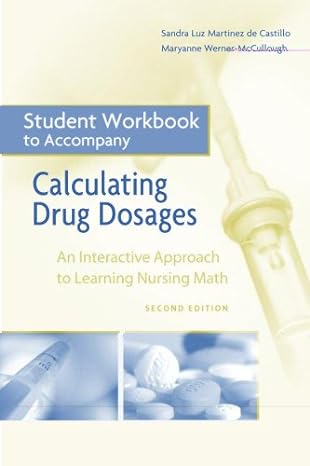 student workbook for calculating drug dosages an interactive approach to learning nursing math 2nd edition