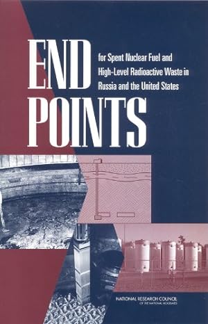 end points for spent nuclear fuel and high level radioactive waste in russia and the united states 1st