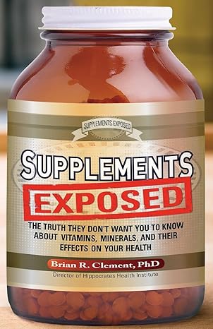supplements exposed the truth they dont want you to know about vitamins minerals and their effects on your