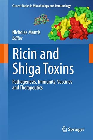 ricin and shiga toxins pathogenesis immunity vaccines and therapeutics 2012th edition nicholas mantis