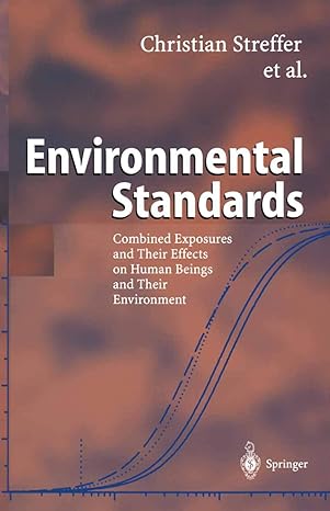 environmental standards combined exposures and their effects on human beings and their environment 1st