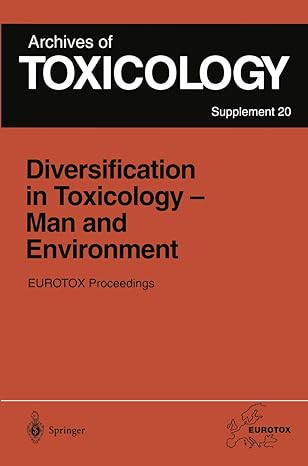 diversification in toxicology man and environment proceedings of the 1997 eurotox congress meeting held in