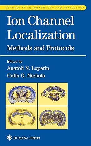 ion channel localization 1st edition anatoli lopatin ,colin g nichols 1617372110, 978-1617372117