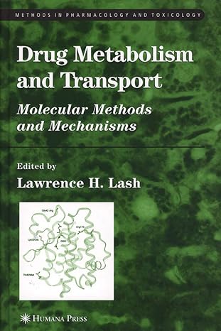 drug metabolism and transport molecular methods and mechanisms 1st edition lawrence h lash 1617374946,