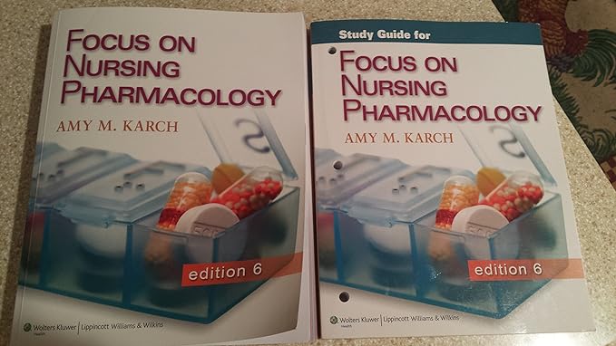 focus on nursing pharmacology + lippincotts photo atlas of medication administration 6th edition amy m karch