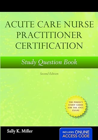 acute care nurse practitioner certification study book   with online test prep 2nd edition sally miller