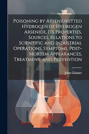 poisoning by arseniuretted hydrogen of hydrogen arsenide its properties sources relations to scientific and