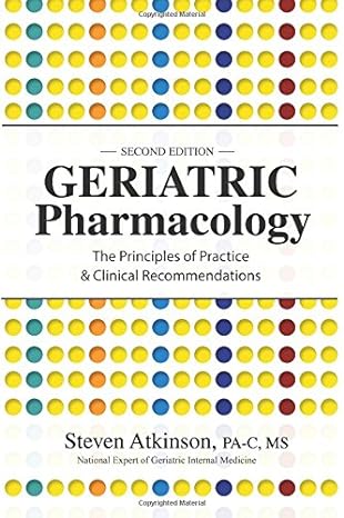 geriatric pharmacology the principles of practice and clinical recommendations 2nd edition steven atkinson