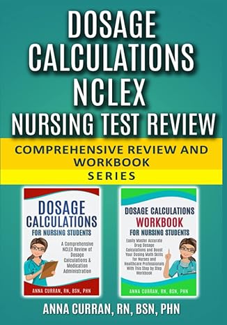 Dosage Calculations Nclex Nursing Test Review Comprehensive Review And Workbook Series