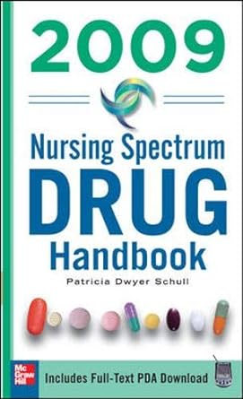 nursing spectrum drug handbook 2009 4th edition patricia schull 0071548777, 978-0071548779
