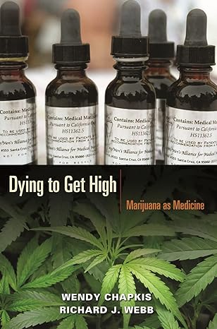 dying to get high marijuana as medicine 1st edition wendy chapkis ,richard j webb 0814716679, 978-0814716670