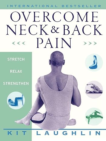 overcome neck and back pain 1st edition kit laughlin 0684852527, 978-0684852522