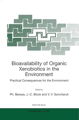 bioavailability of organic xenobiotics in the environment practical consequences for the environment 1st
