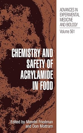 chemistry and safety of acrylamide in food advances in experimental medicine and biology volume 561 1st