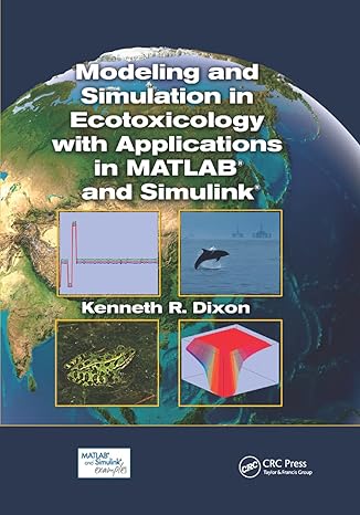 modeling and simulation in ecotoxicology with applications in matlab and simulink 1st edition kenneth r dixon