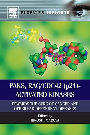 paks rac/cdc42 activated kinases towards the cure of cancer and other pak dependent diseases 1st edition