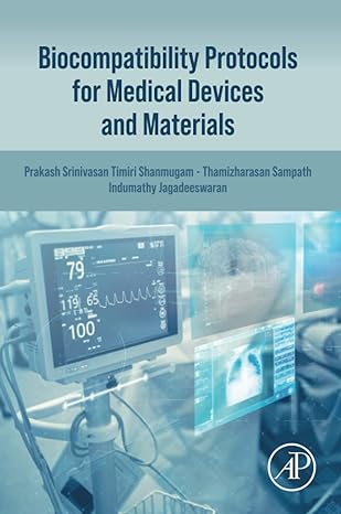 biocompatibility protocols for medical devices and materials 1st edition prakash srinivasan timiri shanmugam