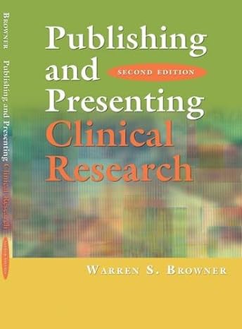publishing and presenting clinical research 2nd edition m d browner, warren s 0781795060, 978-0781795067