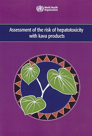 assessment of the risk of hepatotoxicity with kava products 1st edition world health organization 9241595264,
