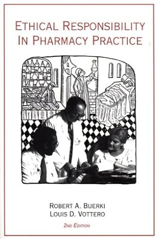 ethical responsibility in pharmacy practice 2nd edition robert a buerki ,lous d vottero 0931292379,