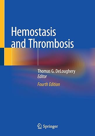 hemostasis and thrombosis 4th edition thomas g deloughery 3030193292, 978-3030193294