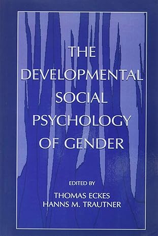 the developmental social psychology of gender 1st edition thomas eckes 0805831908, 978-0805831900