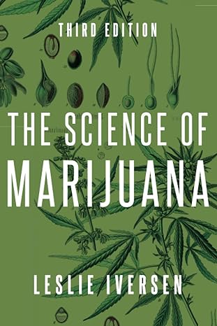 the science of marijuana 3rd edition leslie iversen 0190846844, 978-0190846848